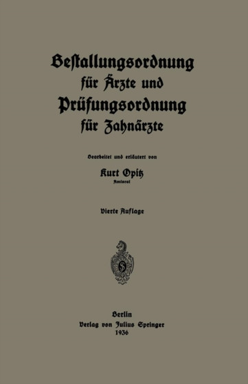 Bestallungsordnung fur AErzte und Prufungsordnung fur Zahnarzte by Kurt Opitz - Paperback