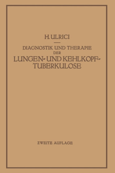 Diagnostik und Therapie der Lungen- und Kehlkopftuberkulose by H. Ulrici - Paperback