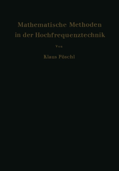 Mathematische Methoden in der Hochfrequenztechnik by Klaus Poeschl - Paperback