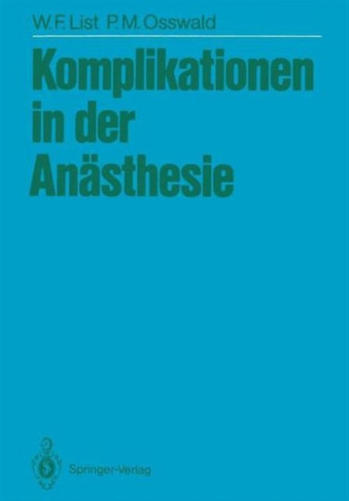Komplikationen in der Anasthesie by Werner F. List - Paperback