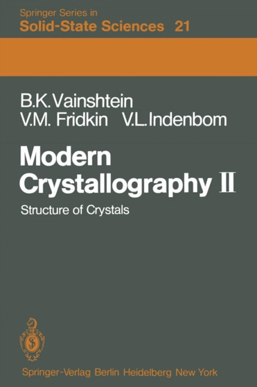 Modern Crystallography II : Structure of Crystals : 21 by Boris K. Vainshtein - Paperback
