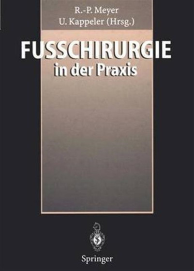 Fusschirurgie in der Praxis by R.-P. Meyer - Paperback