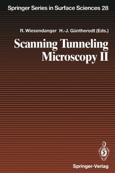 Scanning Tunneling Microscopy II : Further Applications and Related Scanning Techniques : 28 by Roland Wiesendanger - Paperback