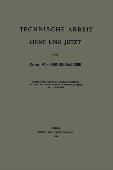 Technische Arbeit Einst und Jetzt by W.v. Oechelhaeuser - Paperback