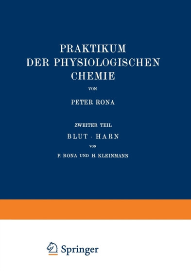 Praktikum der Physiologischen Chemie : Zweiter Teil Blut * Harn by Peter Rona - Paperback