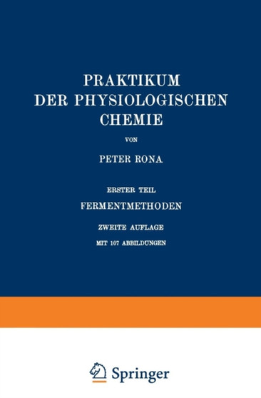 Praktikum der Physiologischen Chemie : Erster Teil Fermentmethoden by Peter Rona - Paperback