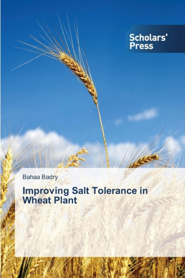 Improving Salt Tolerance in Wheat Plant by Bahaa Badry - Paperback