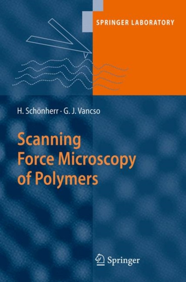 Scanning Force Microscopy of Polymers by G.Julius Vancso - Hardback