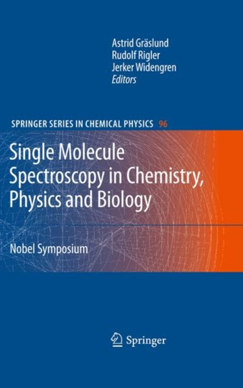 Single Molecule Spectroscopy in Chemistry, Physics and Biology : Nobel Symposium : 96 by Astrid Graslund - Hardback
