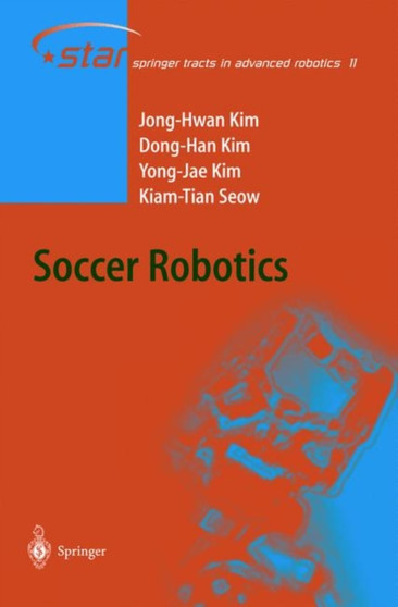 Soccer Robotics : 11 by Jong-Hwan Kim - Paperback