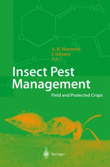 Insect Pest Management : Field and Protected Crops by A.Rami Horowitz - Paperback