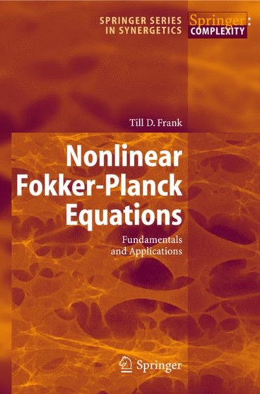 Nonlinear Fokker-Planck Equations : Fundamentals and Applications by T.D. Frank - Paperback
