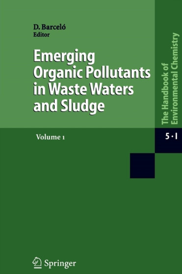 Emerging Organic Pollutants in Waste Waters and Sludge : 5I1 by Damia Barcelo - Paperback