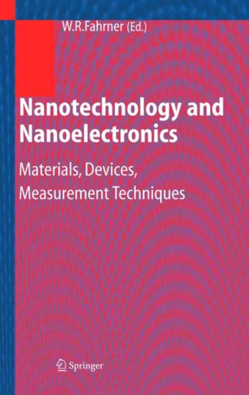 Nanotechnology and Nanoelectronics : Materials, Devices, Measurement Techniques by Wolfgang Fahrner - Paperback
