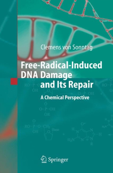 Free-Radical-Induced DNA Damage and Its Repair : A Chemical Perspective by Clemens Sonntag - Paperback