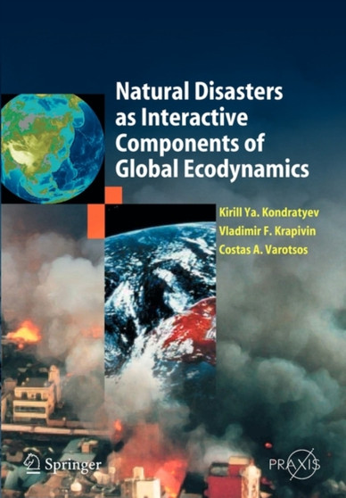 Natural Disasters as Interactive Components of Global-Ecodynamics by Kirill Ya Kondratyev - Paperback