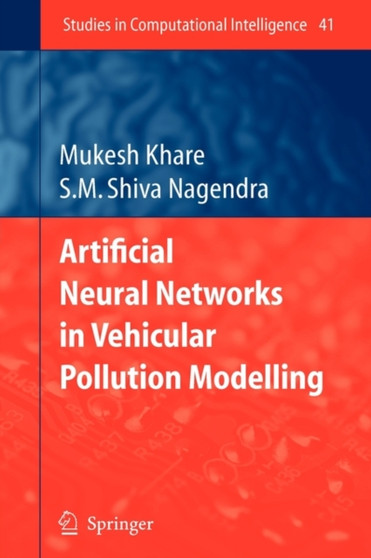 Artificial Neural Networks in Vehicular Pollution Modelling : 41 by Mukesh Khare - Paperback