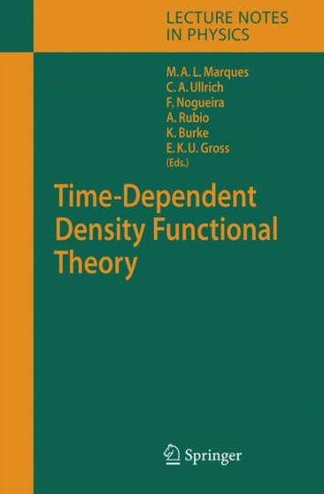 Time-Dependent Density Functional Theory : 706 by Miguel A.L. Marques - Paperback