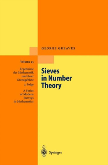 Sieves in Number Theory : 43 by George Greaves - Paperback