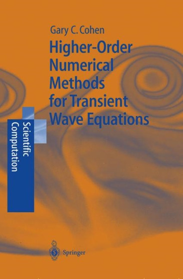 Higher-Order Numerical Methods for Transient Wave Equations by Gary Cohen - Paperback