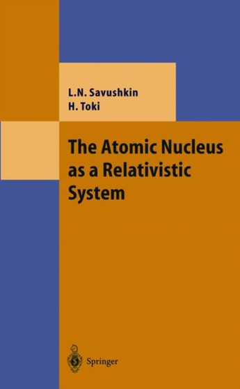 The Atomic Nucleus as a Relativistic System by Lev N. Savushkin - Paperback