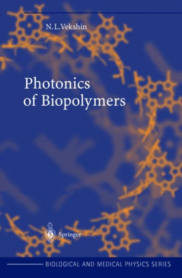 Photonics of Biopolymers by Nikolai L. Vekshin - Paperback