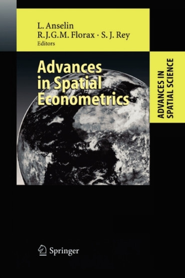Advances in Spatial Econometrics : Methodology, Tools and Applications by Luc Anselin - Paperback