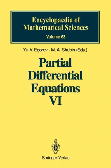 Partial Differential Equations VI : Elliptic and Parabolic Operators : 63 by Yu.V. Egorov - Paperback