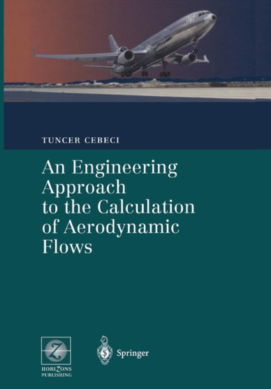 An Engineering Approach to the Calculation of Aerodynamic Flows by Tuncer Cebeci - Paperback