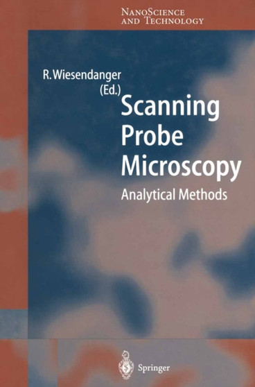 Scanning Probe Microscopy : Analytical Methods by Roland Wiesendanger - Paperback