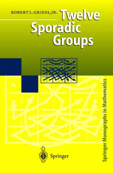 Twelve Sporadic Groups by Robert L.Jr. Griess - Paperback