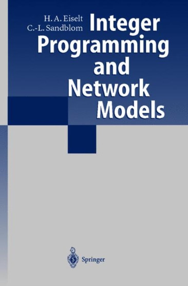 Integer Programming and Network Models by H.A. Eiselt - Paperback