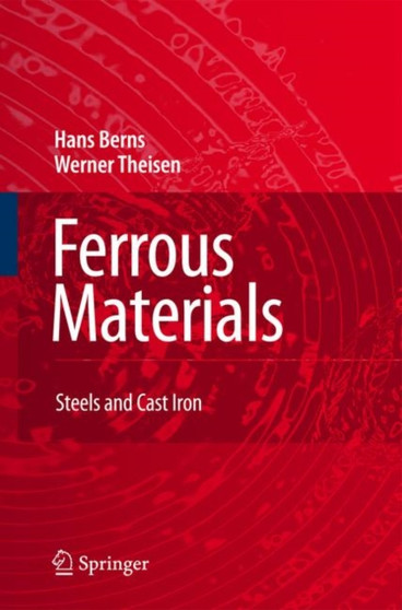 Ferrous Materials : Steel and Cast Iron by Hans Berns - Paperback