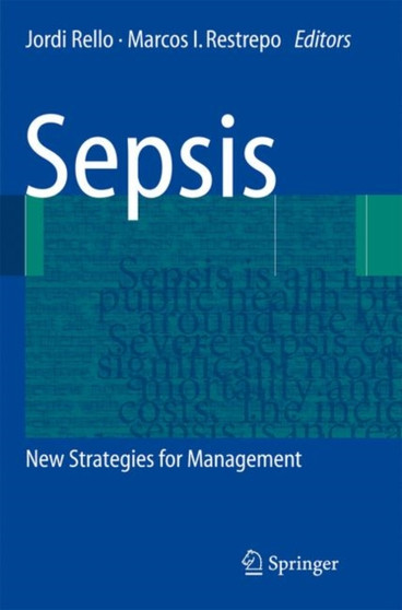 Sepsis : New Strategies for Management by Jordi Rello - Paperback