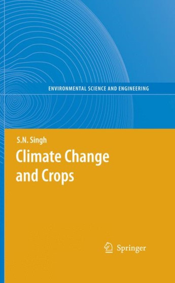 Climate Change and Crops by S.N. Singh - Paperback