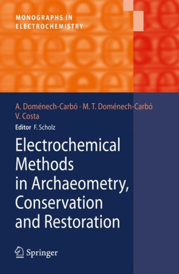 Electrochemical Methods in Archaeometry, Conservation and Restoration by Antonio Domenech-Carbo - Paperback