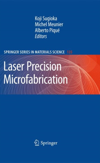 Laser Precision Microfabrication : 135 by Koji Sugioka - Hardback