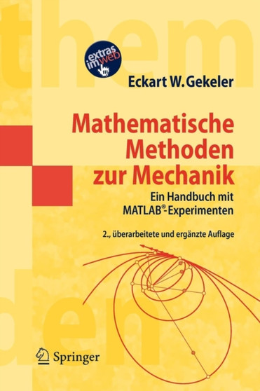 Mathematische Methoden zur Mechanik : Ein Handbuch mit MATLAB (R)-Experimenten by Eckart W. Gekeler - Paperback