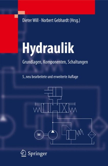 Hydraulik : Grundlagen, Komponenten, Schaltungen by Dieter Will - Hardback