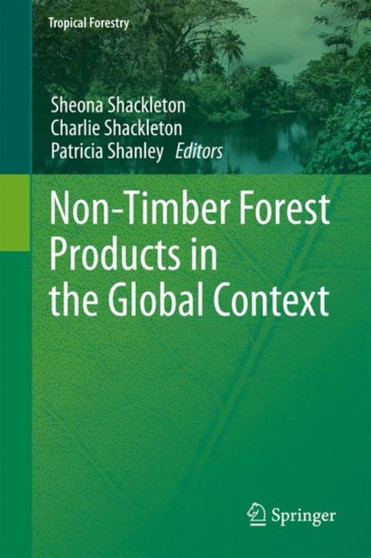 Non-Timber Forest Products in the Global Context by Sheona Shackleton - Hardback