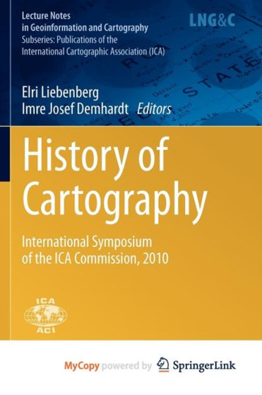History of Cartography : International Symposium of the ICA Commission, 2010 by Elri Liebenberg - Paperback