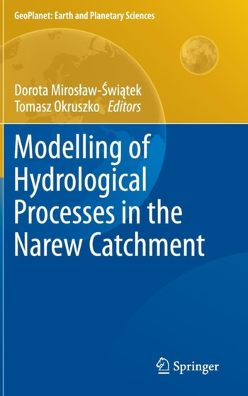 Modelling of Hydrological Processes in the Narew Catchment by Dorota Swiatek - Hardback
