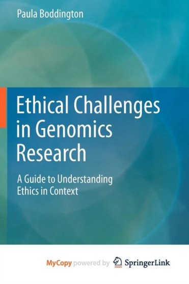 Ethical Challenges in Genomics Research : A Guide to Understanding Ethics in Context by Paula Boddington - Paperback