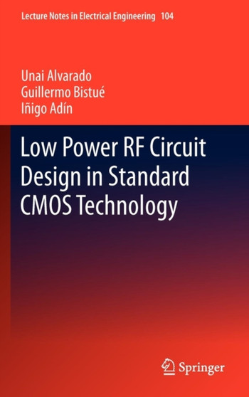 Low Power RF Circuit Design in Standard CMOS Technology : 104 by Unai Alvarado - Hardback