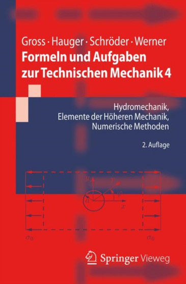 Formeln und Aufgaben zur Technischen Mechanik 4 : Hydromechanik, Elemente der hoheren Mechanik, Numerische Methoden by Dietmar Gross - Paperback