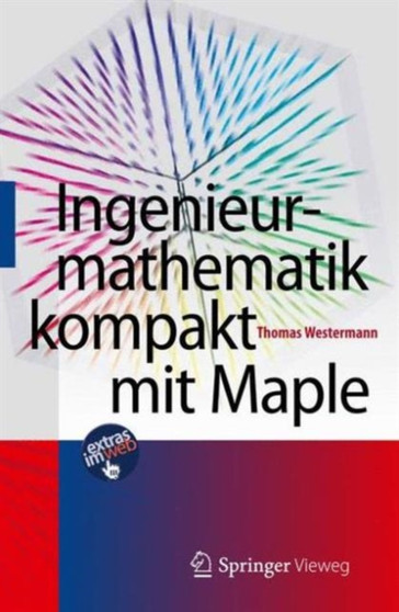 Ingenieurmathematik kompakt mit Maple by Thomas Westermann - Paperback