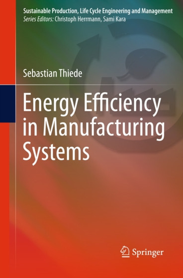 Energy Efficiency in Manufacturing Systems by Sebastian Thiede - Hardback