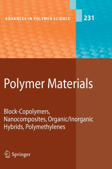 Polymer Materials : Block-Copolymers, Nanocomposites, Organic/Inorganic Hybrids, Polymethylenes : 231 by Kwang-Sup Lee - Paperback