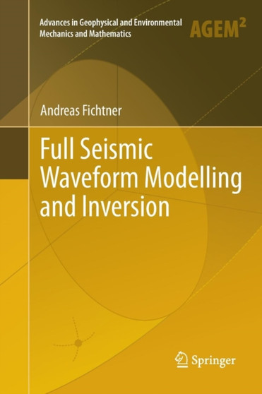 Full Seismic Waveform Modelling and Inversion by Andreas Fichtner - Paperback