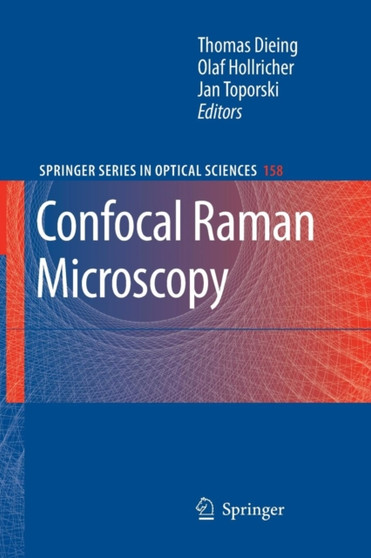 Confocal Raman Microscopy : 158 by Thomas Dieing - Paperback